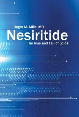 Nesiritide: Powstanie i upadek Scios - Nesiritide: The Rise and Fall of Scios