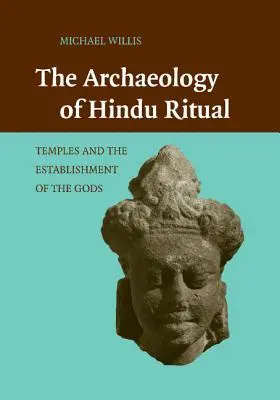 Archeologia hinduskich rytuałów: świątynie i ustanowienie bogów - The Archaeology of Hindu Ritual: Temples and the Establishment of the Gods