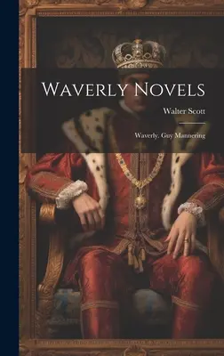 Powieści Waverly'ego: Waverly. Guy Mannering - Waverly Novels: Waverly. Guy Mannering