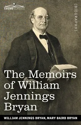 Wspomnienia Williama Jenningsa Bryana - The Memoirs of William Jennings Bryan