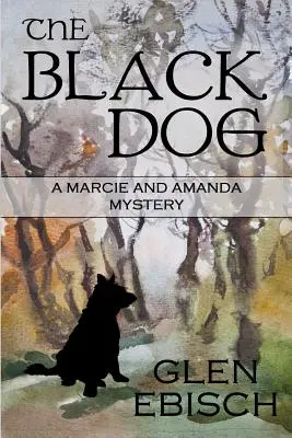 Czarny pies: Tajemnica Marcie i Amandy - The Black Dog: A Marcie and Amanda Mystery