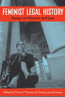 Feministyczna historia prawa: Eseje o kobietach i prawie - Feminist Legal History: Essays on Women and Law