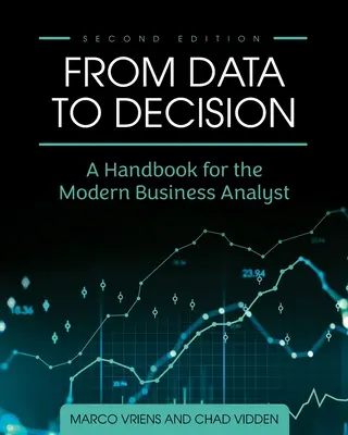 Od danych do decyzji: Podręcznik dla nowoczesnego analityka biznesowego - From Data to Decision: A Handbook for the Modern Business Analyst