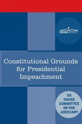 Konstytucyjne podstawy oskarżenia prezydenta: Raport personelu śledztwa w sprawie impeachmentu Nixona - Constitutional Grounds for Presidential Impeachment: Report by the Staff of the Nixon Impeachment Inquiry