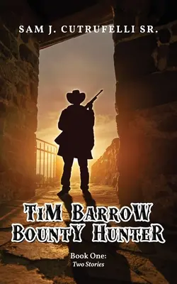 Tim Barrow Łowca nagród: Księga pierwsza - Tim Barrow Bounty Hunter: Book One