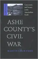 Wojna secesyjna w hrabstwie Ashe: społeczność i społeczeństwo na południu Appalachów - Ashe County's Civil War: Community and Society in the Appalachian South