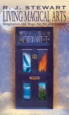 Żywe sztuki magiczne: wyobraźnia i magia w XXI wieku - Living Magical Arts: Imagination and Magic for the 21st Century