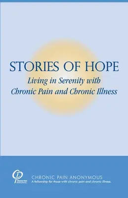 Historie nadziei: Życie w spokoju z przewlekłym bólem i przewlekłą chorobą - Stories of Hope: Living in Serenity with Chronic Pain and Chronic Illness