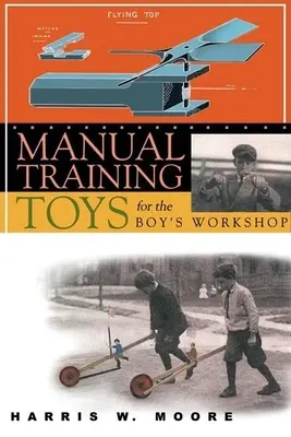 Zabawki do ćwiczeń manualnych dla warsztatu chłopca - Manual Training Toys for the Boy's Workshop