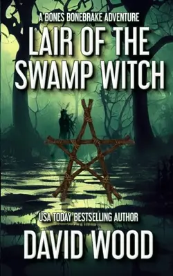 Lair of the Swamp Witch: Przygoda Bones Bonebrake - Lair of the Swamp Witch: A Bones Bonebrake Adventure