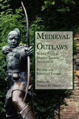 Średniowieczni banici: Dwanaście opowieści we współczesnym tłumaczeniu na angielski - Medieval Outlaws: Twelve Tales in Modern English Translation