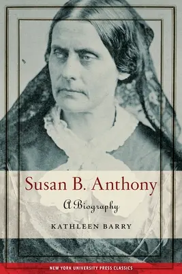 Susan B. Anthony: Biografia - Susan B. Anthony: A Biography