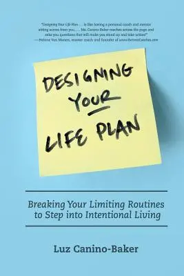 Projektowanie planu na życie: Przełamywanie ograniczających rutyn, by wkroczyć w celowe życie - Designing Your Life Plan: Breaking Your Limiting Routines to Step Into Intentional Living