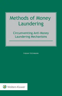 Metody prania pieniędzy: Obchodzenie mechanizmów przeciwdziałania praniu pieniędzy - Methods of Money Laundering: Circumventing Anti-Money Laundering Mechanisms