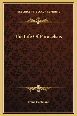 Życie Paracelsusa - The Life Of Paracelsus