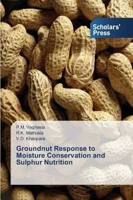 Reakcja orzeszków ziemnych na ochronę przed wilgocią i odżywianie siarką - Groundnut Response to Moisture Conservation and Sulphur Nutrition