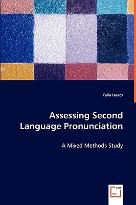 Ocena wymowy w języku obcym - badanie metodami mieszanymi - Assessing Second Language Pronunciation - A Mixed Methods Study