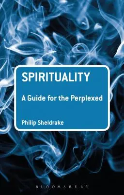 Duchowość: Przewodnik dla zakłopotanych - Spirituality: A Guide for the Perplexed