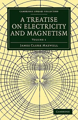 Traktat o elektryczności i magnetyzmie - A Treatise on Electricity and Magnetism