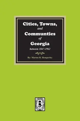 Miasta, miasteczka i społeczności Gruzji, 1847-1962 - Cities, Towns and Communities of Georgia, 1847-1962