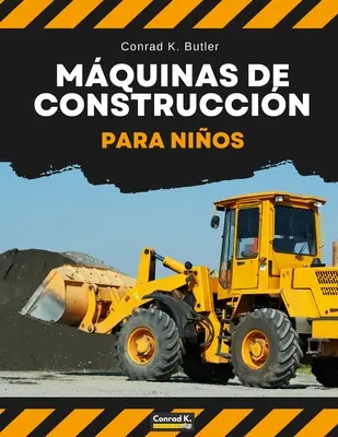 Maszyny budowlane dla dzieci: Vehculos pesados de construccin, maquinaria en un libro infantil de obra. - Mquinas de construccin para nios: Vehculos pesados de construccin, maquinaria en un libro infantil de obra.