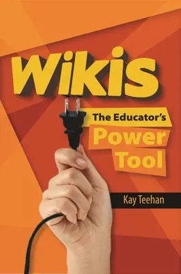 Wiki: Potężne narzędzie edukatora - Wikis: The Educator's Power Tool