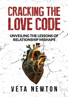 Cracking the Love Code: Odkrywanie lekcji nieudanych związków - Cracking the Love Code: Unveiling The Lessons of Relationship Mishaps