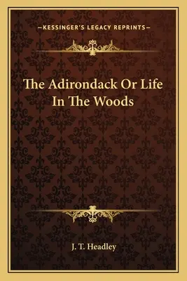 Adirondack, czyli życie w lesie - The Adirondack Or Life In The Woods