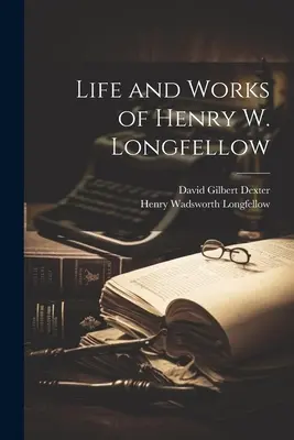 Życie i twórczość Henry'ego W. Longfellowa - Life and Works of Henry W. Longfellow