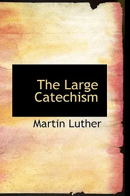 Duży katechizm - The Large Catechism