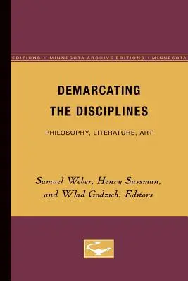 Wyznaczanie granic dyscyplin: Filozofia, literatura, sztuka - Demarcating the Disciplines: Philosophy, Literature, Art