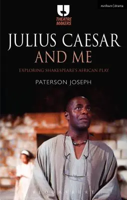 Juliusz Cezar i ja: Odkrywanie afrykańskiej sztuki Szekspira - Julius Caesar and Me: Exploring Shakespeare's African Play