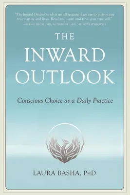 Wewnętrzna perspektywa: Świadomy wybór jako codzienna praktyka - The Inward Outlook: Conscious Choice as a Daily Practice