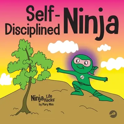 Samodyscyplina Ninja: Książka dla dzieci o poprawie siły woli - Self-Disciplined Ninja: A Children's Book About Improving Willpower