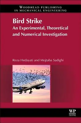 Bird Strike: Badanie eksperymentalne, teoretyczne i numeryczne - Bird Strike: An Experimental, Theoretical and Numerical Investigation