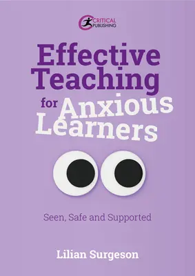 Skuteczne nauczanie niespokojnych uczniów: Widziani, bezpieczni i wspierani - Effective Teaching for Anxious Learners: Seen, Safe and Supported