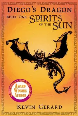 Smok Diego, Księga pierwsza: Duchy słońca - Diego's Dragon, Book One: Spirits of the Sun