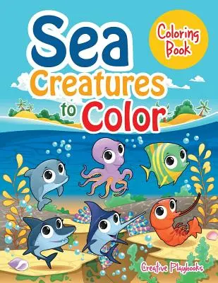 Kolorowanka z morskimi stworzeniami do pokolorowania - Sea Creatures to Color Coloring Book