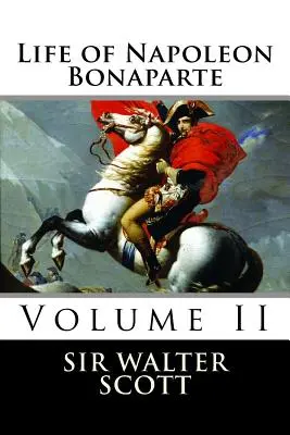 Życie Napoleona Bonaparte (tom II) - Life of Napoleon Bonaparte (Volume II)
