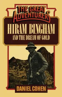 Hiram Bingham i marzenie o złocie - Hiram Bingham and the Dream of Gold