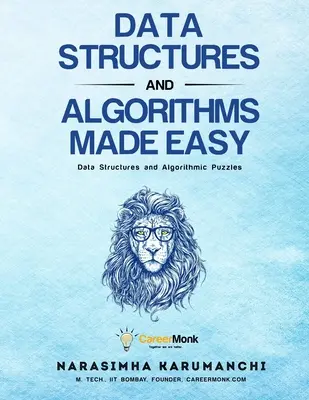 Łatwe struktury danych i algorytmy: struktury danych i zagadki algorytmiczne - Data Structures And Algorithms Made Easy: Data Structures And Algorithmic Puzzles