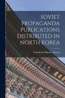 Radzieckie publikacje propagandowe rozpowszechniane w Korei Północnej - Soviet Propaganda Publications Distributed in North Korea