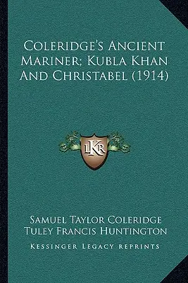 Starożytny żeglarz Coleridge'a; Kubla Khan i Christabel (1914) - Coleridge's Ancient Mariner; Kubla Khan And Christabel (1914)