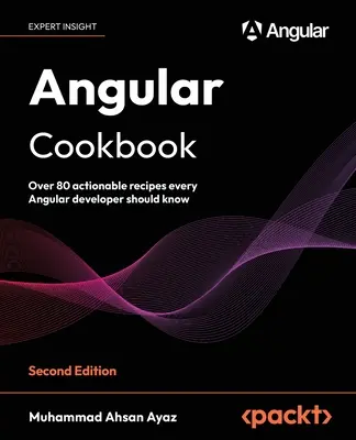Angular Cookbook - wydanie drugie: Ponad 80 praktycznych przepisów, które każdy programista Angular powinien znać - Angular Cookbook - Second Edition: Over 80 actionable recipes every Angular developer should know