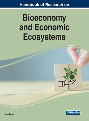 Podręcznik badań nad biogospodarką i ekosystemami gospodarczymi - Handbook of Research on Bioeconomy and Economic Ecosystems