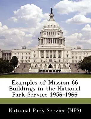 Przykłady budynków Mission 66 w National Park Service 1956-1966 - Examples of Mission 66 Buildings in the National Park Service 1956-1966