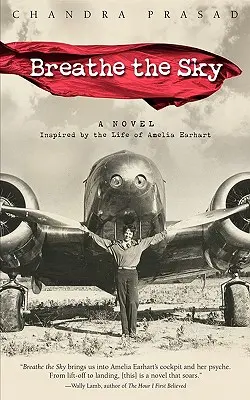 Breathe the Sky: Powieść inspirowana życiem Amelii Earhart - Breathe the Sky: A Novel Inspired by the Life of Amelia Earhart