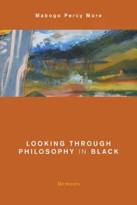 Patrząc przez filozofię w czerń: Wspomnienia - Looking Through Philosophy in Black: Memoirs