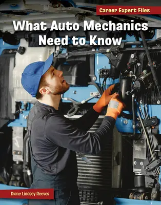 Co powinni wiedzieć mechanicy samochodowi - What Auto Mechanics Need to Know