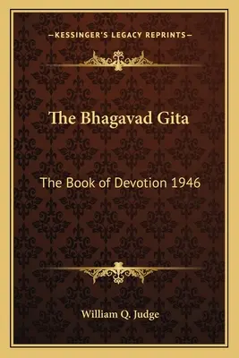 Bhagavad Gita: Księga oddania 1946 - The Bhagavad Gita: The Book of Devotion 1946